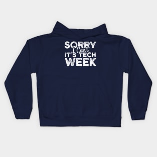 Sorry I Can't It's Tech Week Theater Nerd,Artist Kids Hoodie